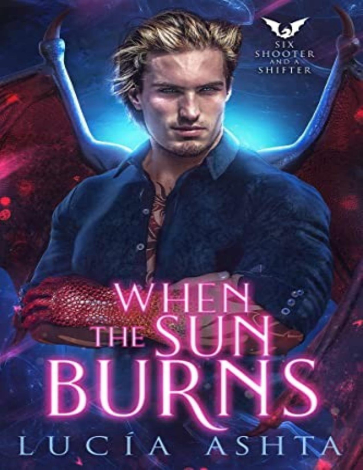 Six Shooter And A Shifter 2 When The Sun Burns Luca Ashta