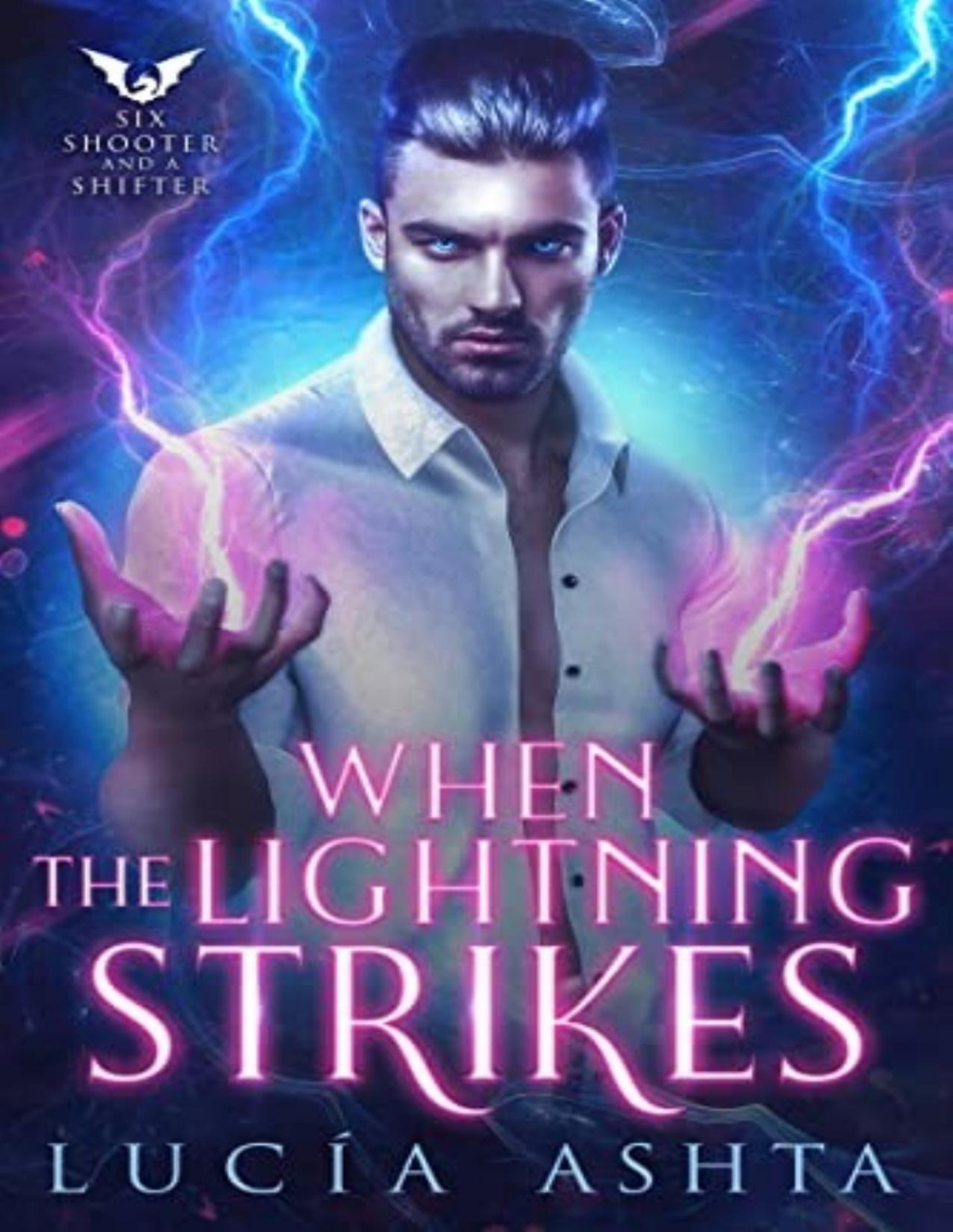 Six Shooter And A Shifter 3 When The Lightning Strikes Luca Ashta