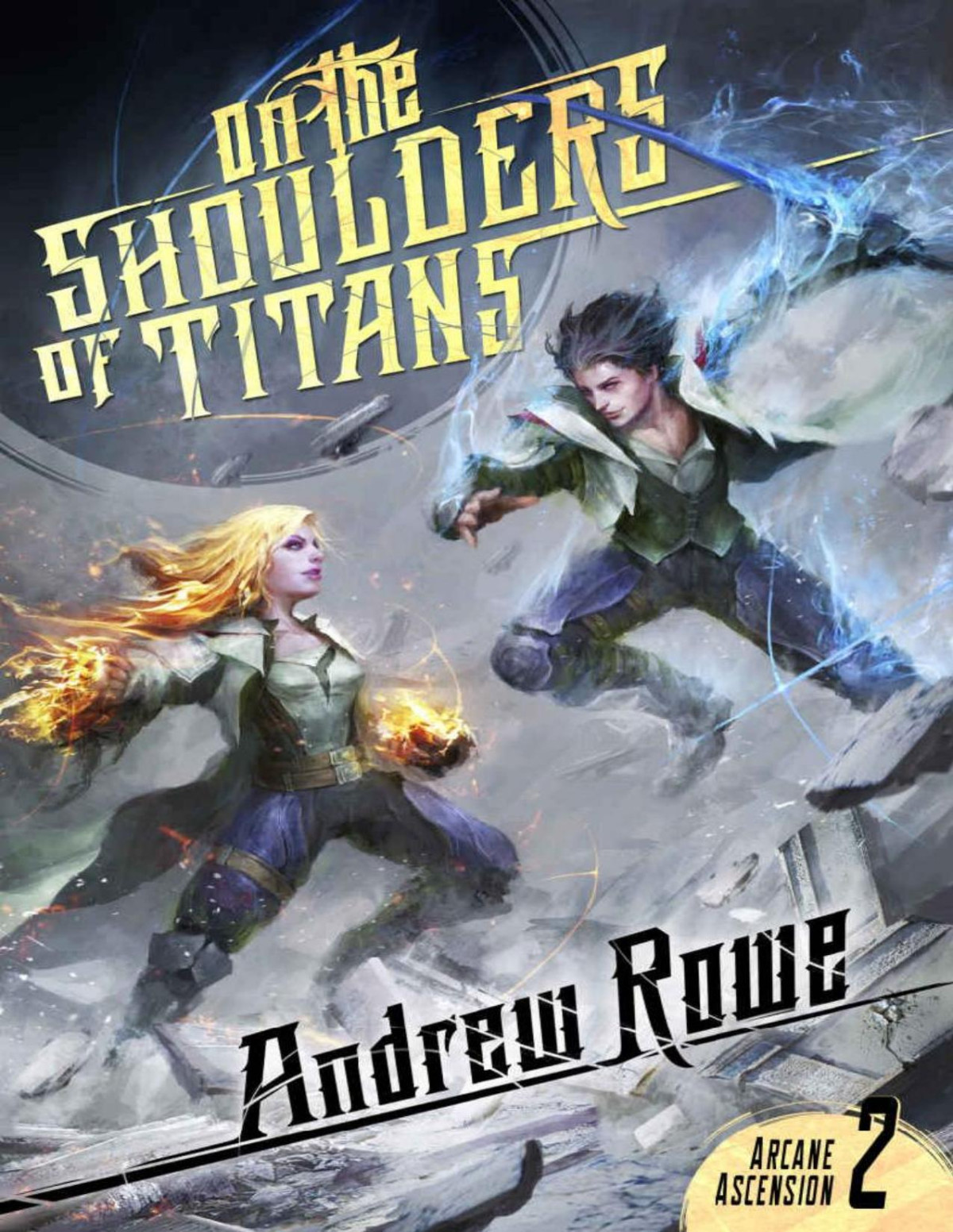 Arcane Ascension 2 On The Shoulders Of Titans Andrew Rowe
