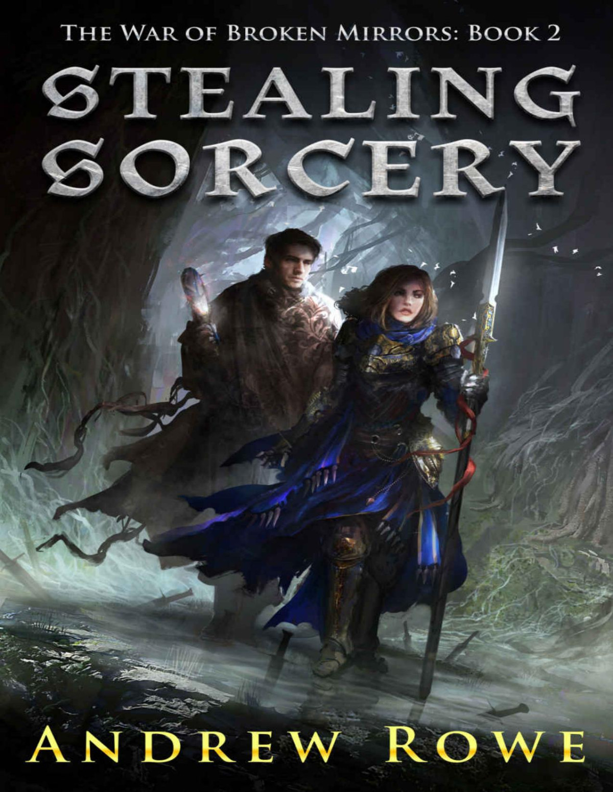 War Of Broken Mirrors 2 Stealing Sorcery Andrew Rowe