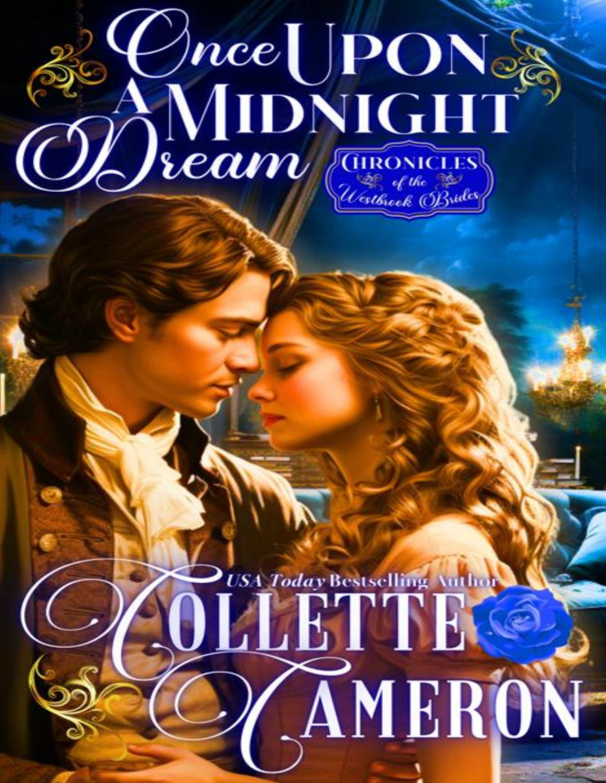 Once Upon A Midnight Dream A Romantic Opposites Attract Mystery And Suspense Family Saga Regency Romance Chronicles Of The Westbrook Brides Book 10 Collette Cameron