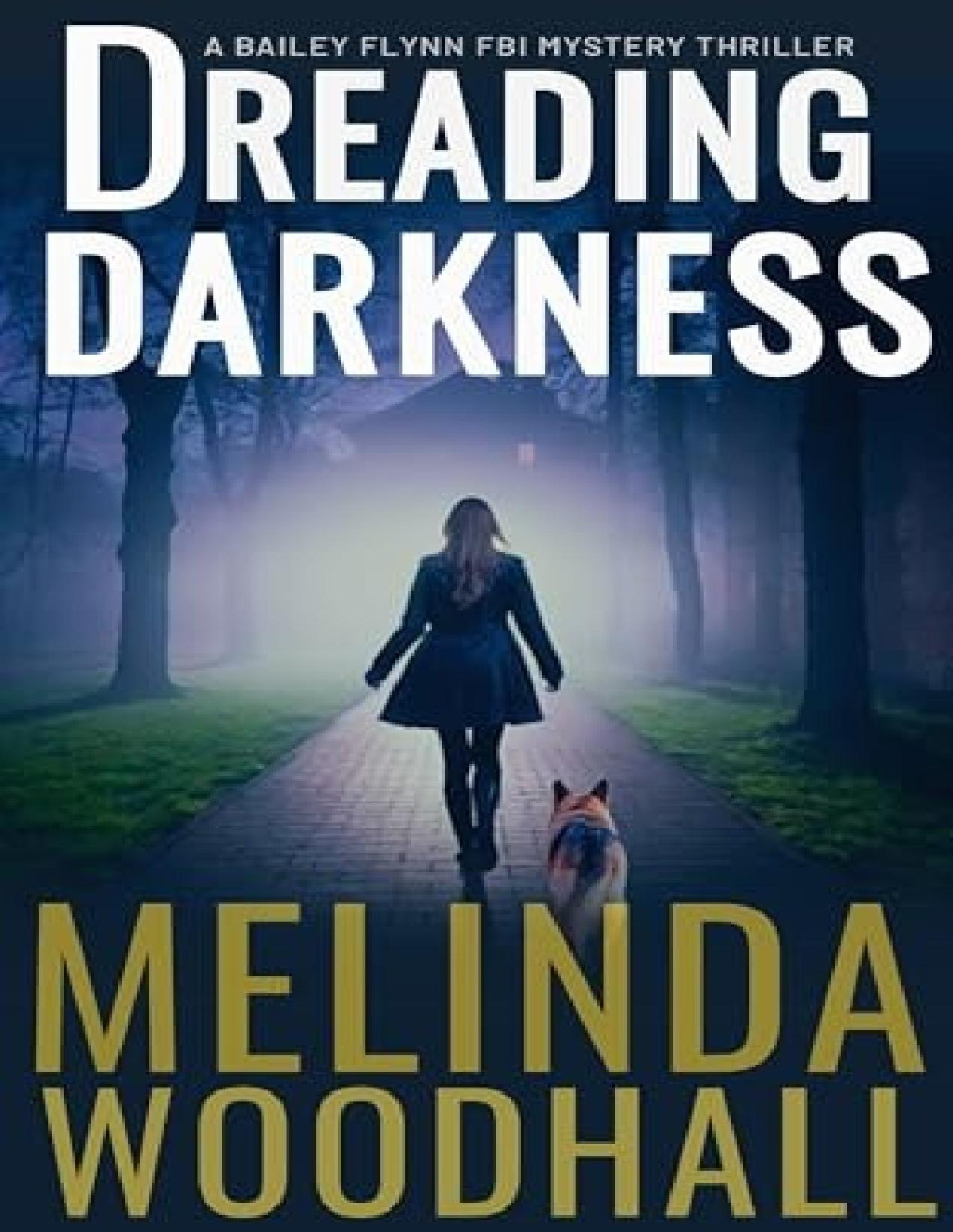 Bailey Flynn Fbi Mystery Thriller 05 Dreading Darkness Melinda Woodhall