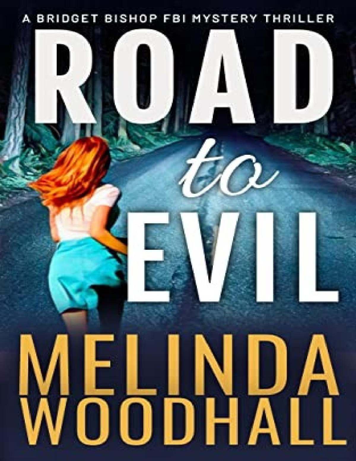 Bridget Bishop Fbi Mystery 4 Road To Evil Melinda Woodhall
