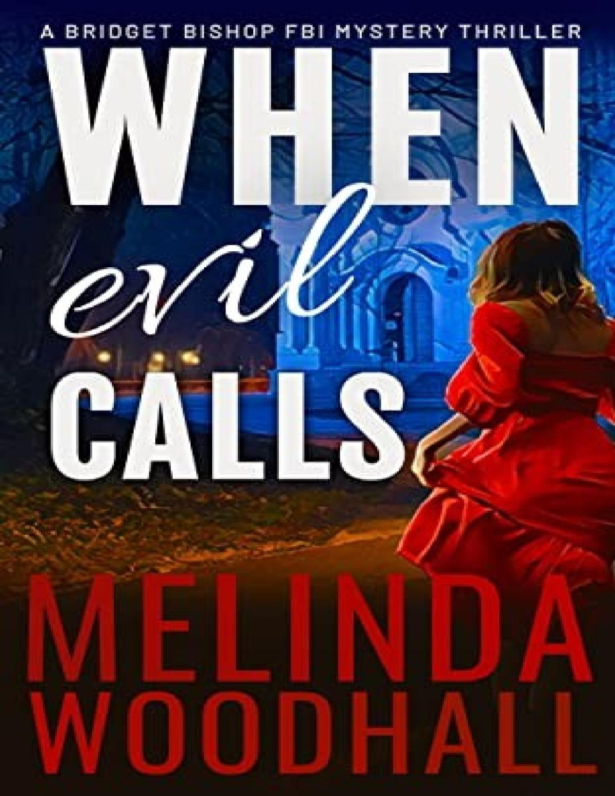 Bridget Bishop Fbi Mystery 5 When Evil Calls Melinda Woodhall
