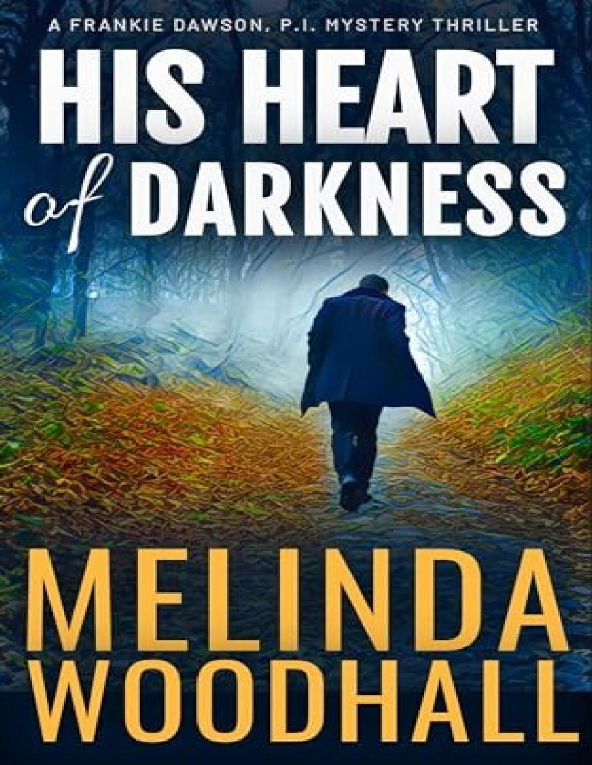 Frankie Dawson Pi Mystery 2 His Heart Of Darkness Melinda Woodhall