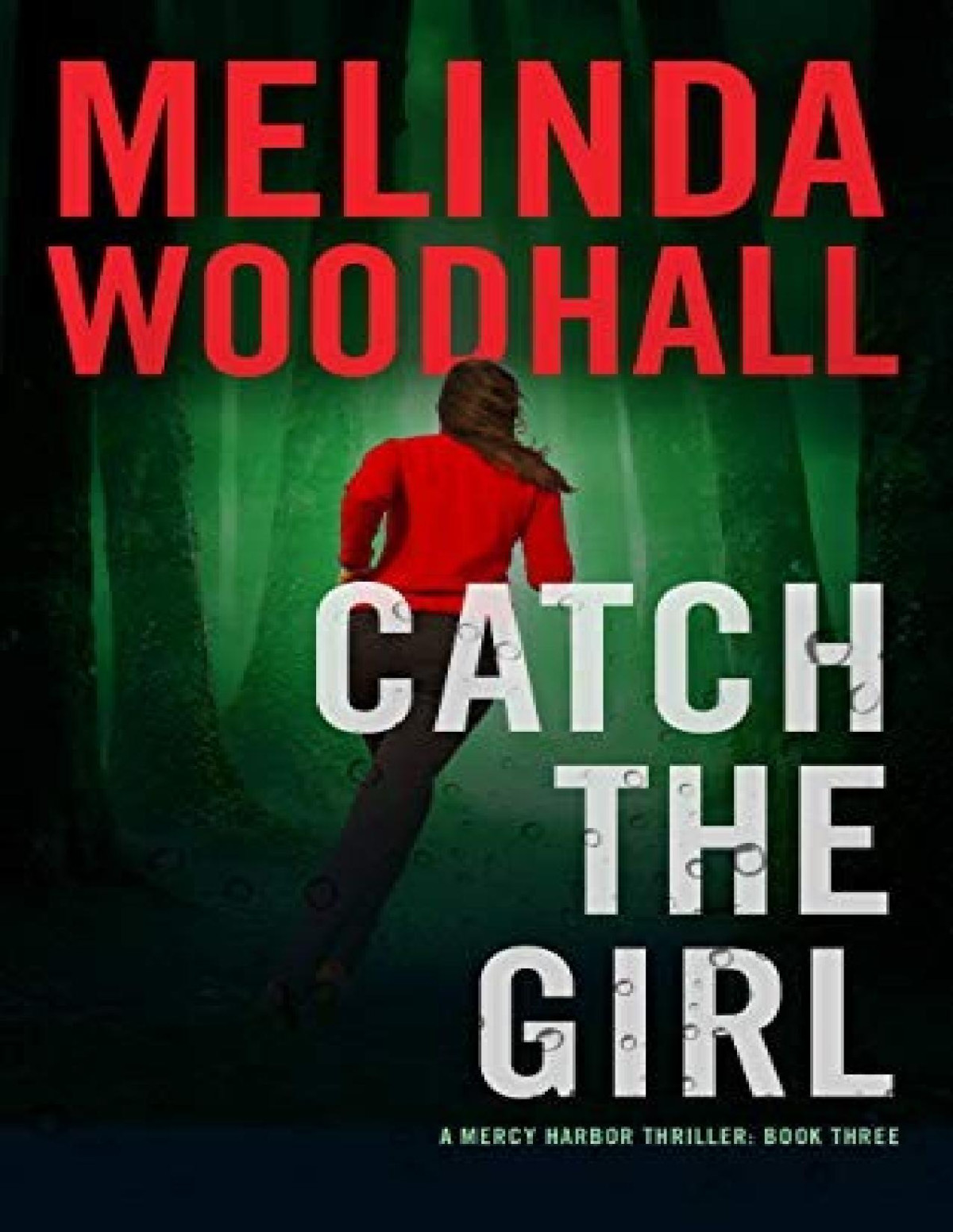 Mercy Harbor 3 Catch The Girl Melinda Woodhall