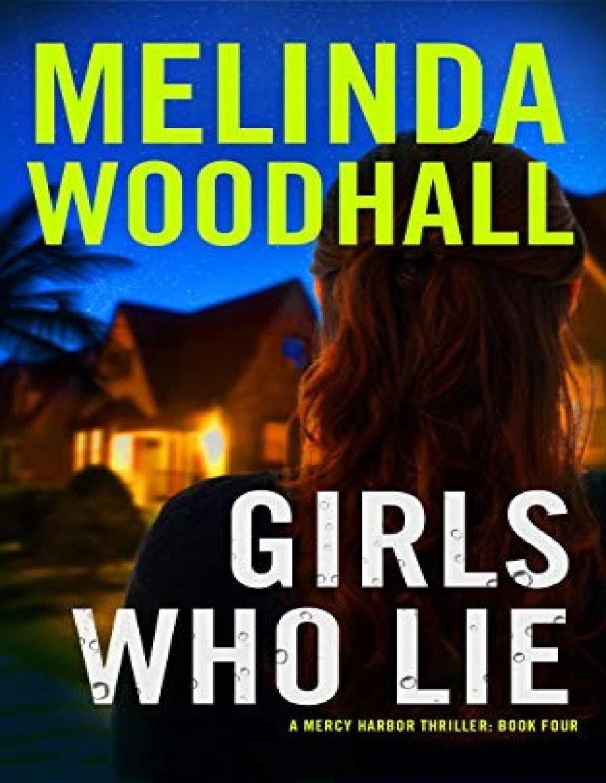 Mercy Harbor 4 Girls Who Lie Melinda Woodhall