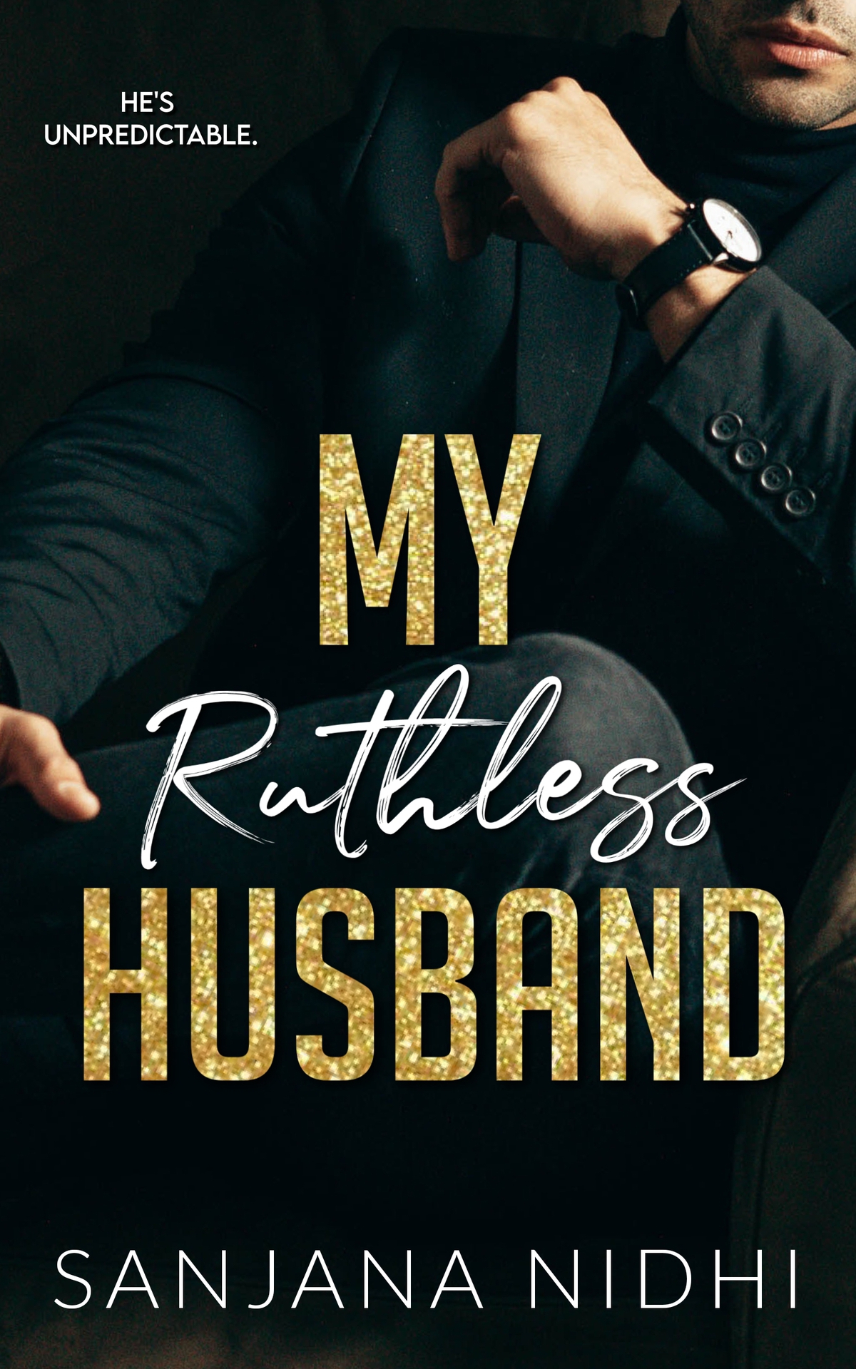 My Ruthless Husband An Age Gap Marriage In Crisis Billionaire Romance Sanjana Nidhi