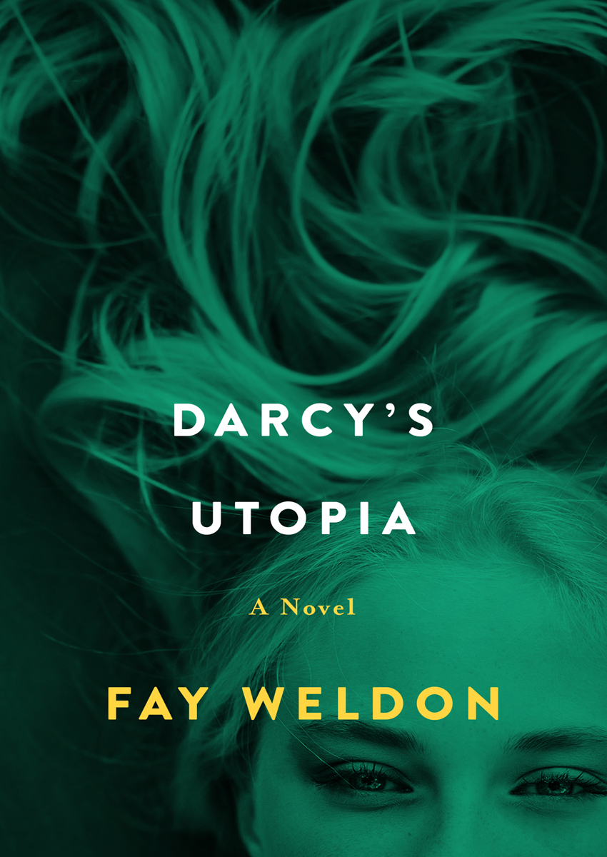 Darcys Utopia Fay Weldon