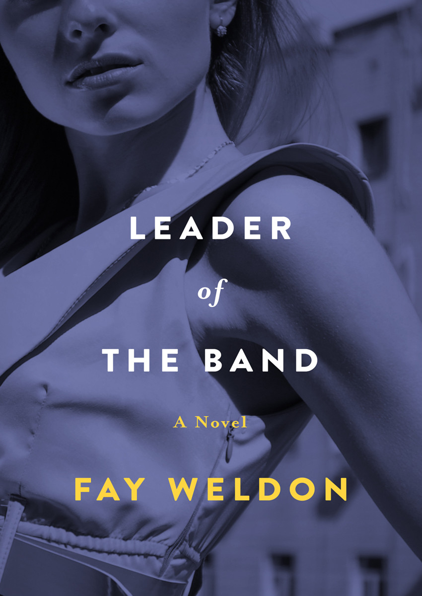 Leader Of The Band Fay Weldon