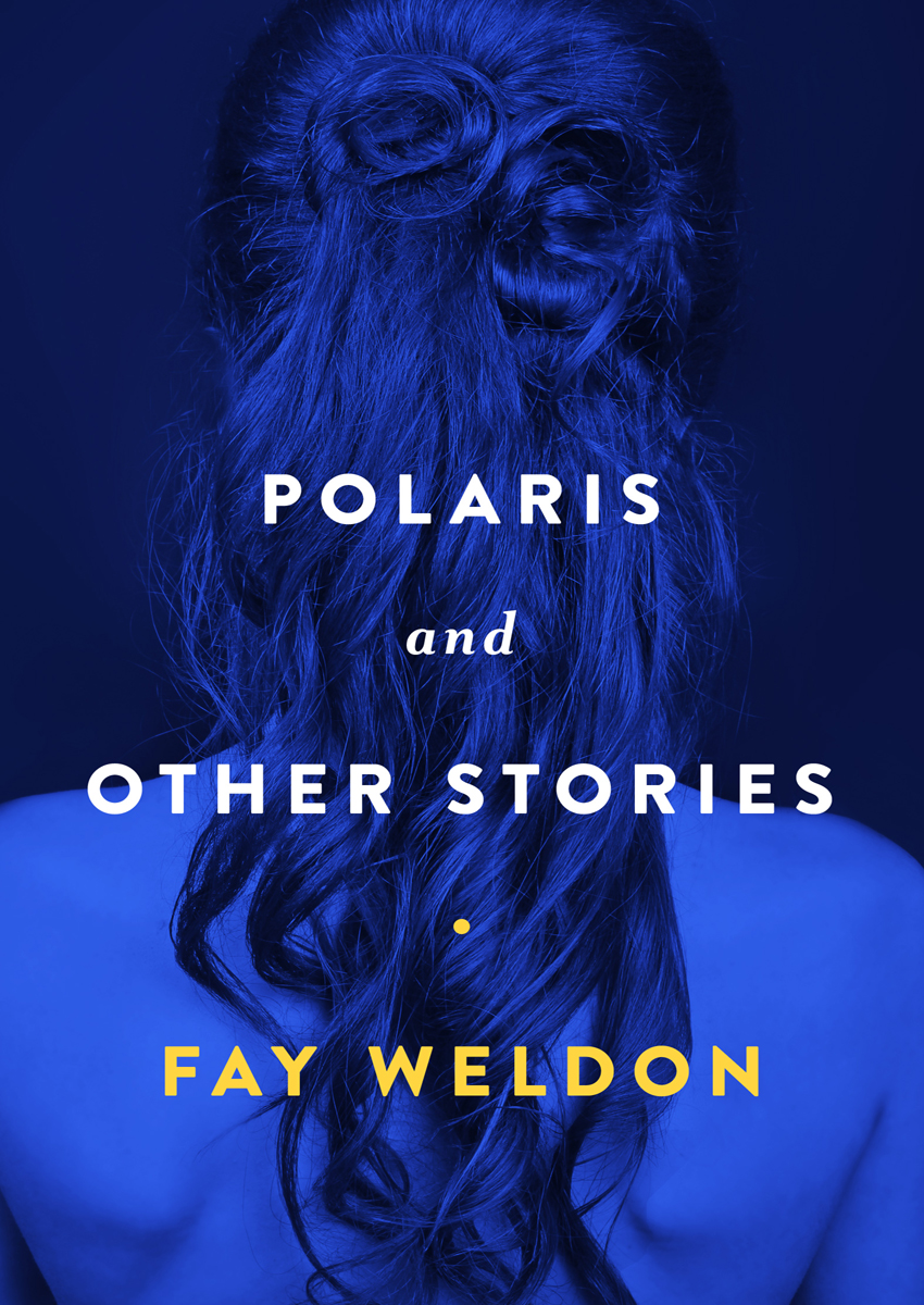 Polaris And Other Stories Fay Weldon
