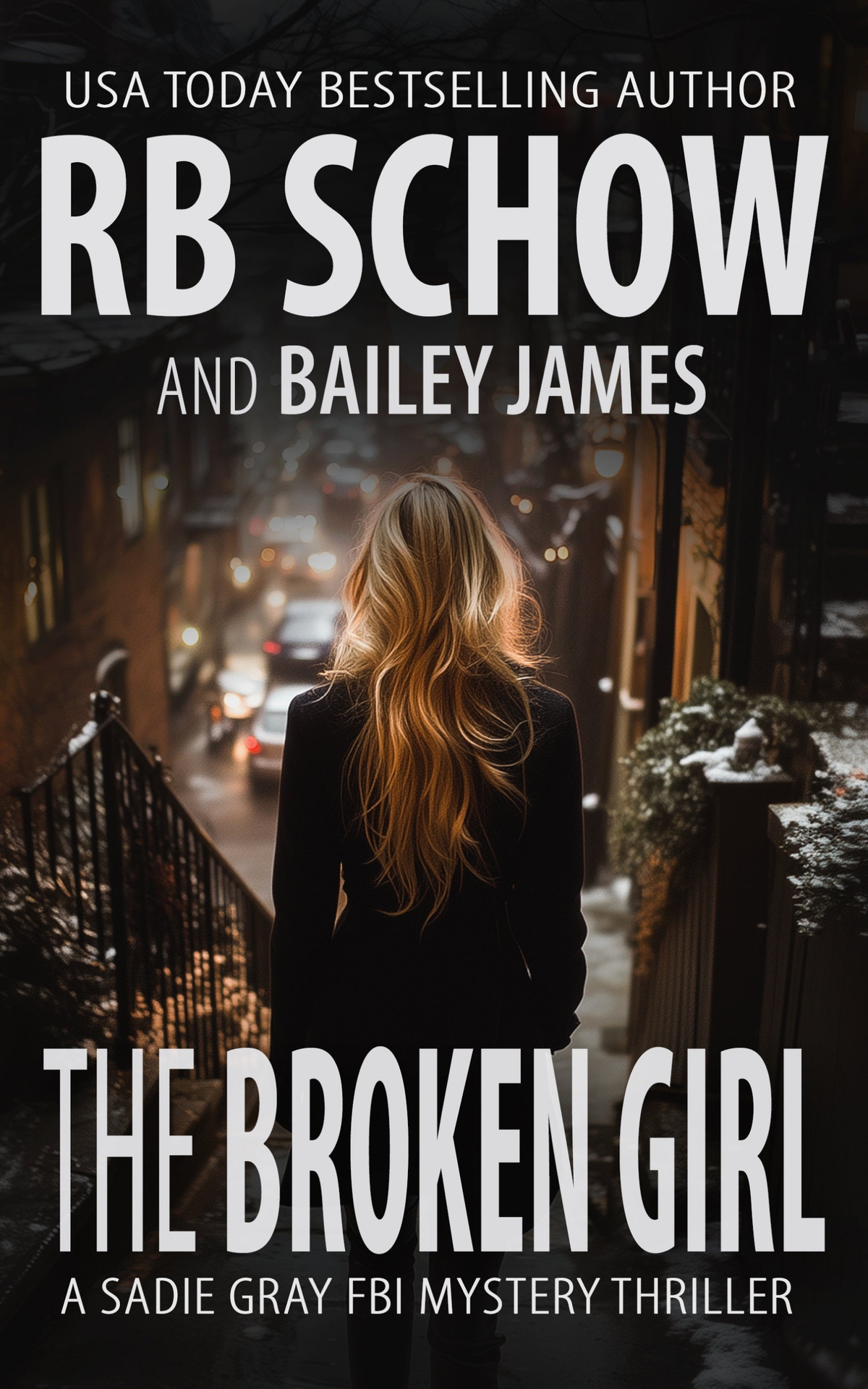 The Broken Girl A Sadie Gray Fbi Mystery Series Rb Schow Bailey James