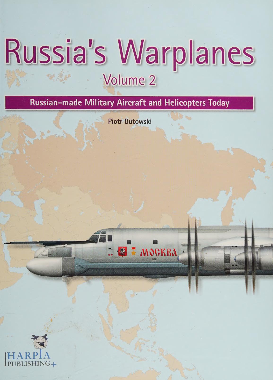Russias Warplanes Russianmade Military Aircraft And Helicopters Today Volume 2 Butowski