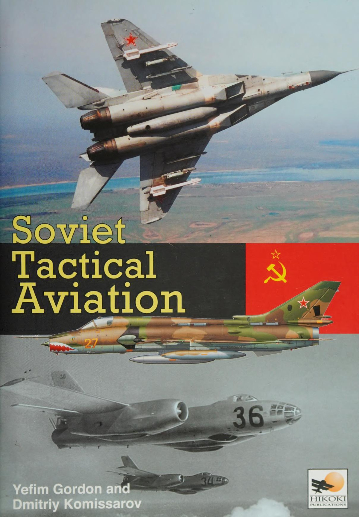 Soviet Tactical Aviation Dmitriy Komissarov Yefim Gordon