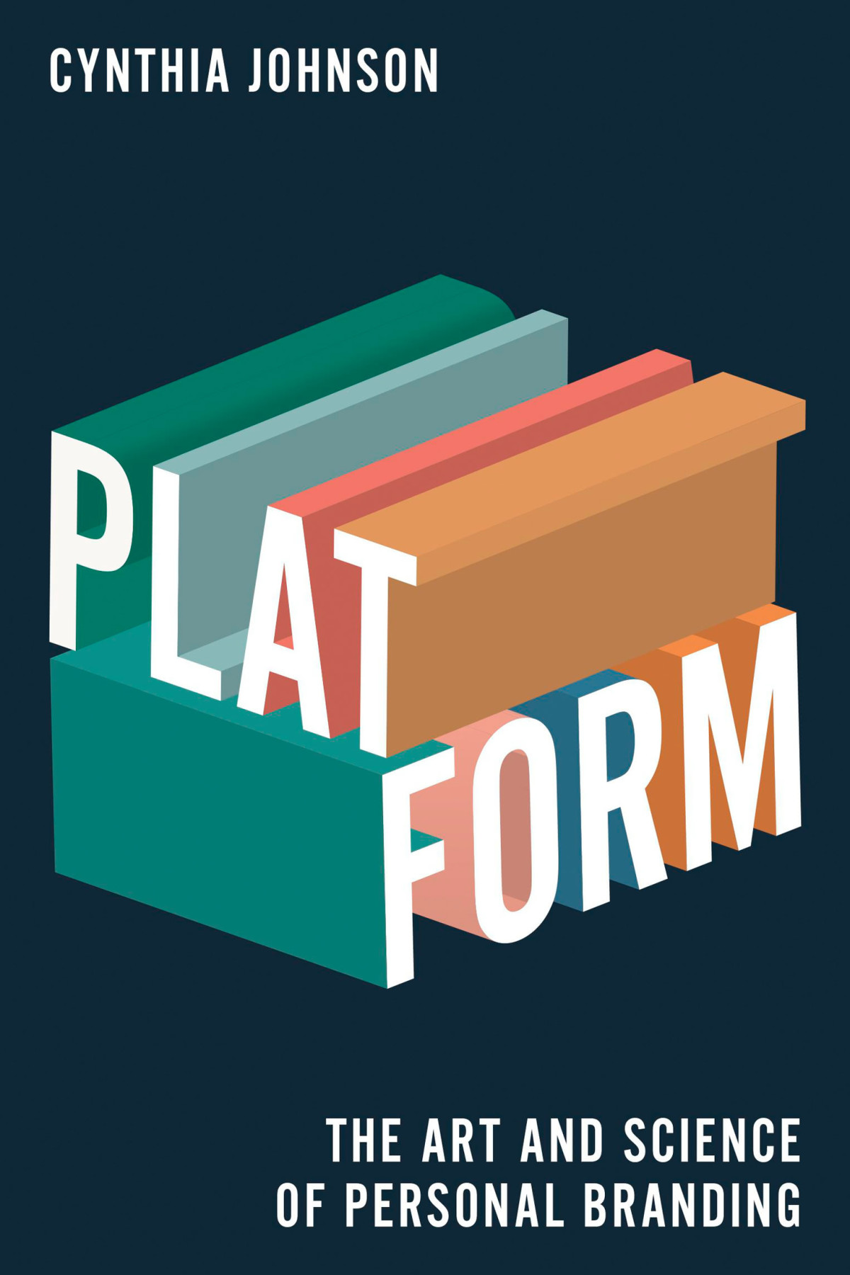 Platform The Art And Science Of Personal Branding Cynthia Johnson