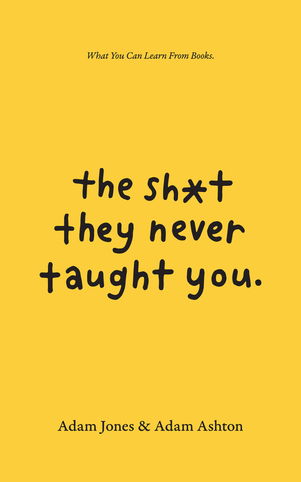 The Sht They Never Taught You What You Can Learn From Books Jones