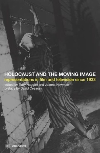 Holocaust And The Moving Image Representations In Film And Television Since 1933 Toby Haggith