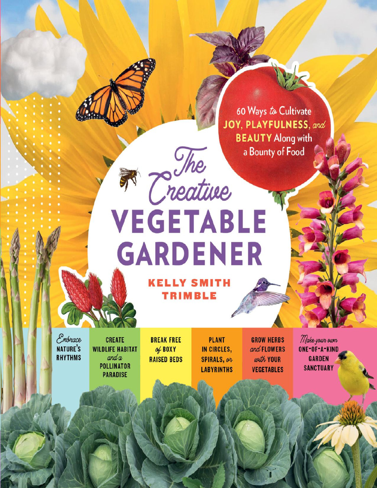 The Creative Vegetable Gardener Kelly Smith Trimble