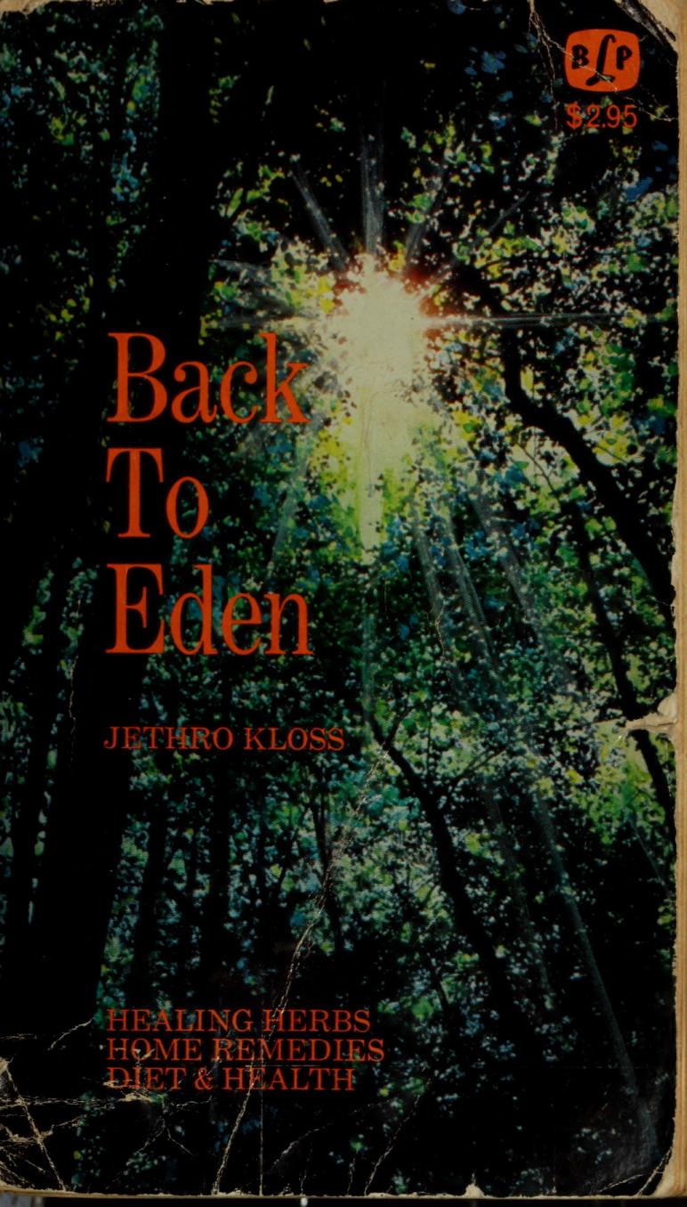 Back To Eden A Human Interest Story Of Health And Restoration To Be Found In Herb Root And Bark Kloss