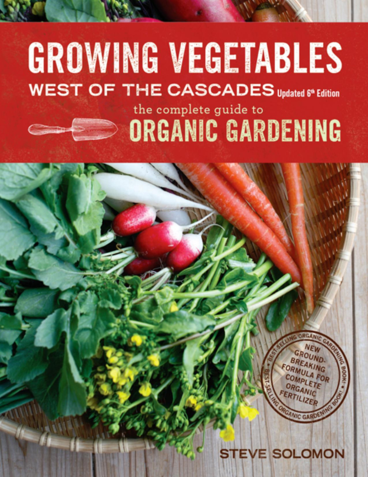 Growing Vegetables West Of The Cascades Updated Steve Solomon