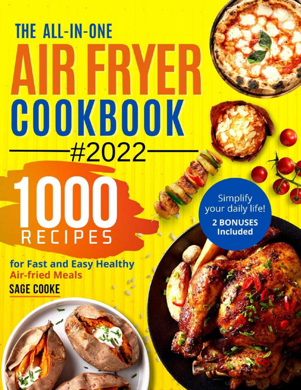 Air Fryer Cookbook The Allinone 2022 Air Fryer Bible 1000 Recipes For Fast And Easy Air Fried Healthy Meals Simplify Your Everyday Life 2 Bonuses Included Sage Cooke