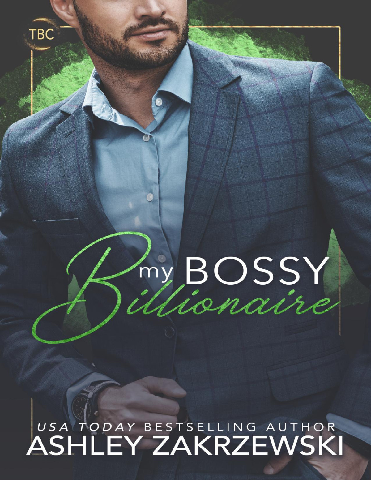 My Bossy Billionaire The Billionaires Club Ashley Zakrzewski