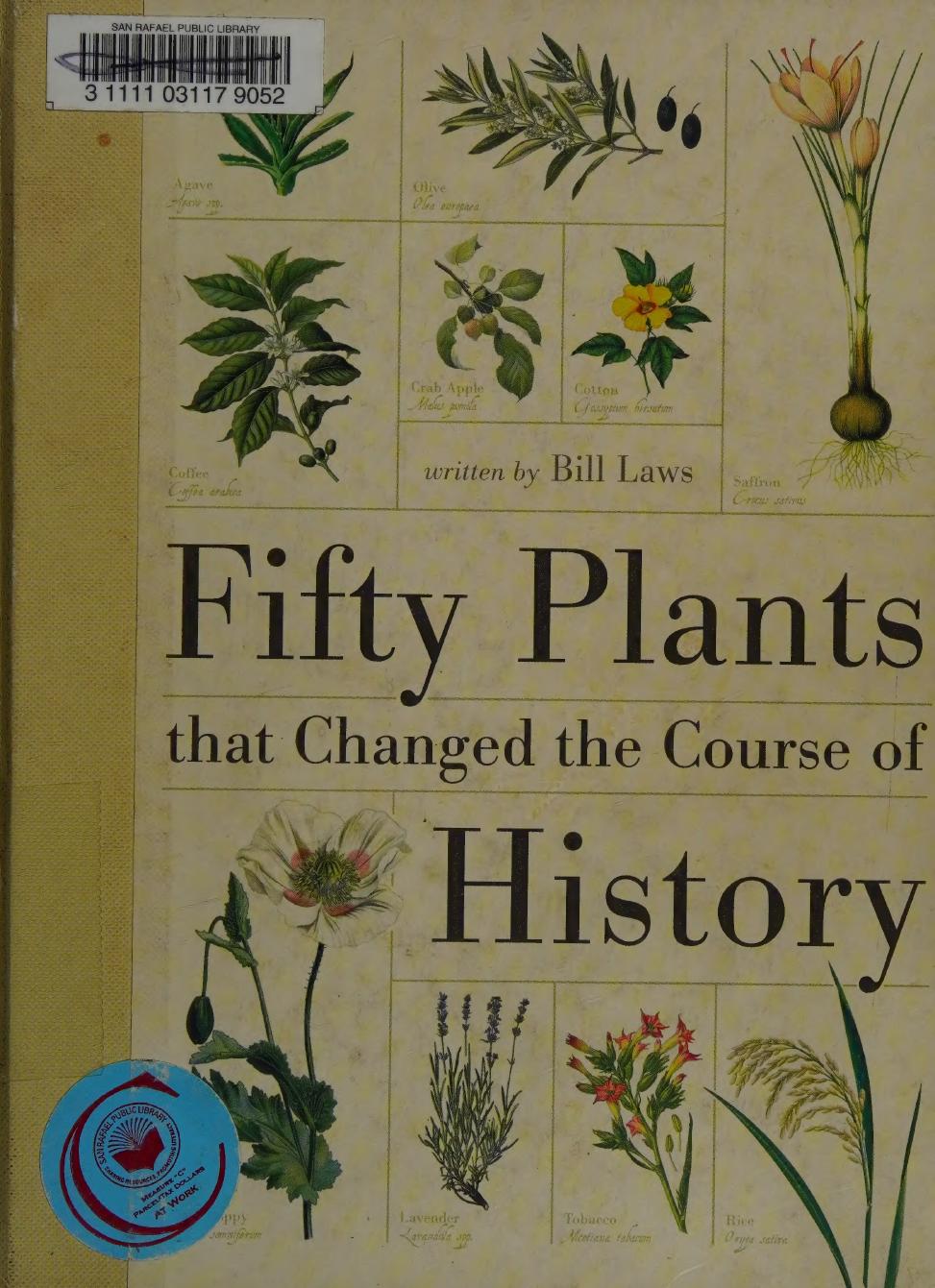 Fifty Plants That Changed The Course Of History Bill Laws