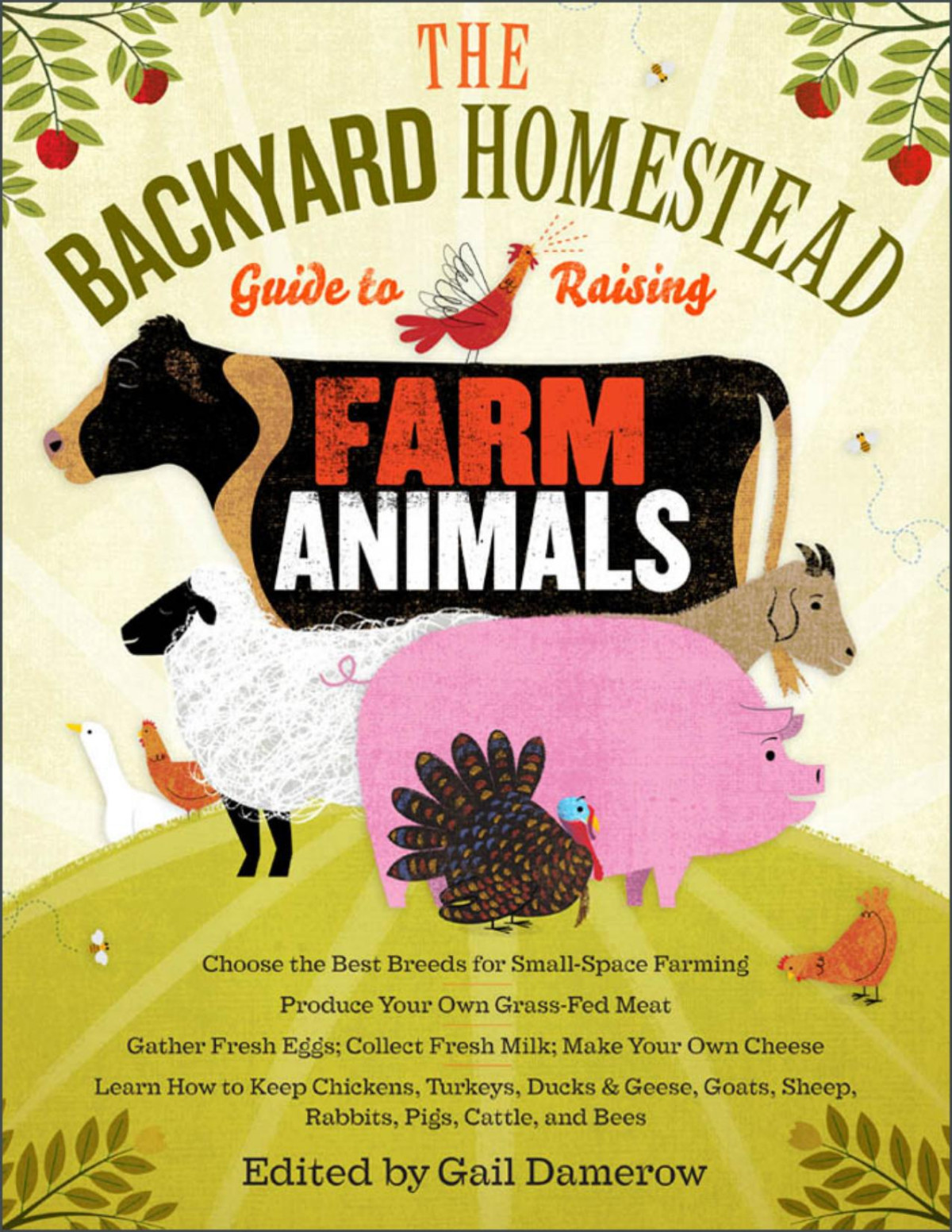 The Backyard Homestead Guide To Raising Farm Animals Gail Damerow Kelly Klober Darrell L Salsbury Malcolm T Sanford Nancy Searle Paula Simmons Heather Smith Thomas