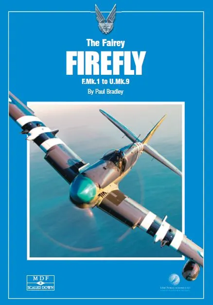 Mdf Scaled Down N3 The Fairey Firefly Fmk1 To Umk9 1st Edition Paul Bradley