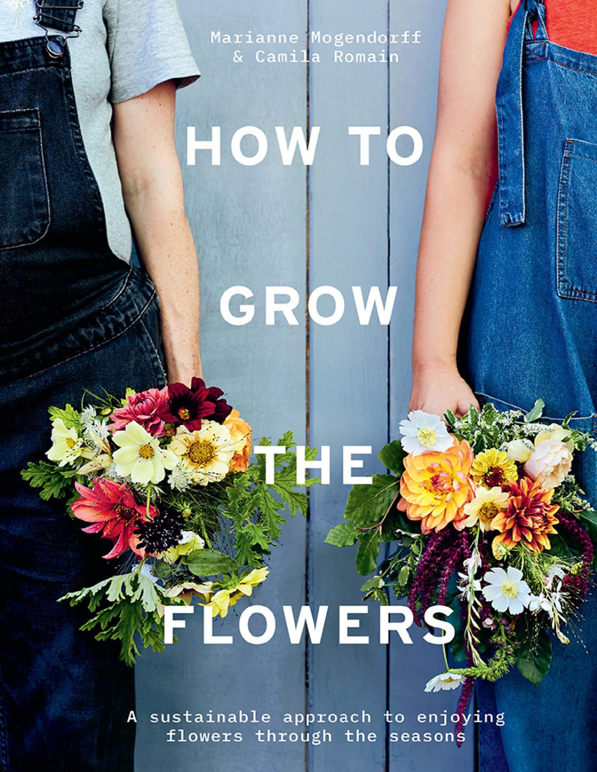 How To Grow The Flowers Marianne Mogendorff Camila Romain