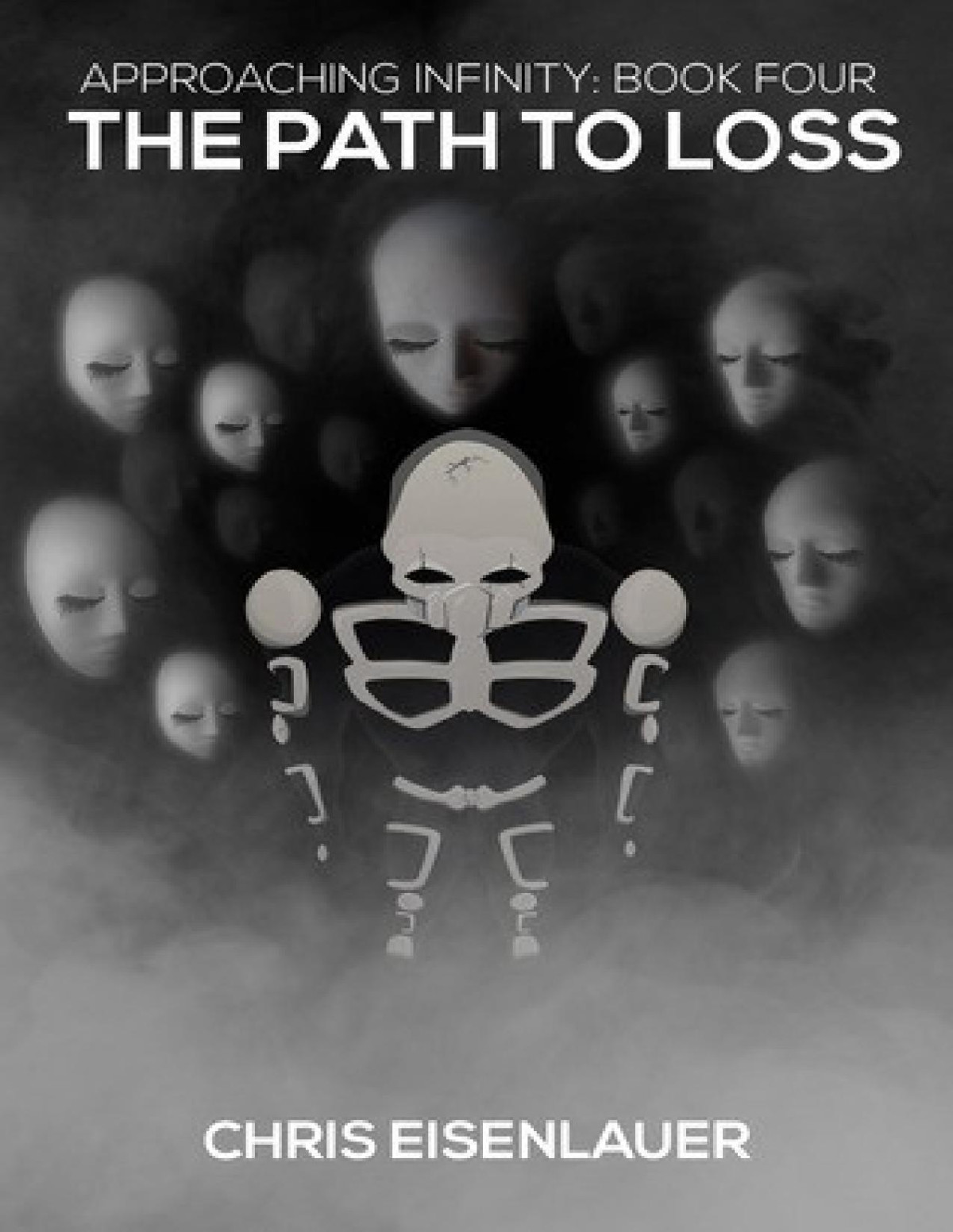 Approaching Infinity 4 The Path To Loss Chris Eisenlauer