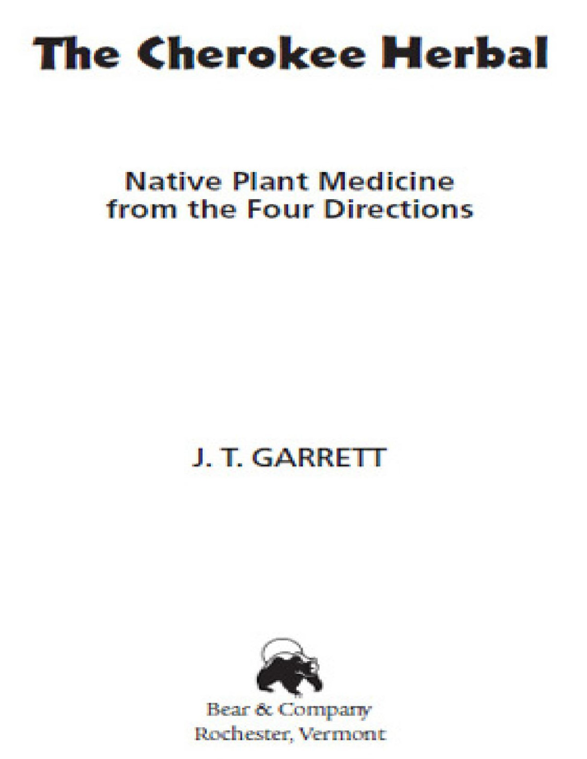 The Cherokee Herbal Native Plant Medicine From The Four Directions J T Garrett