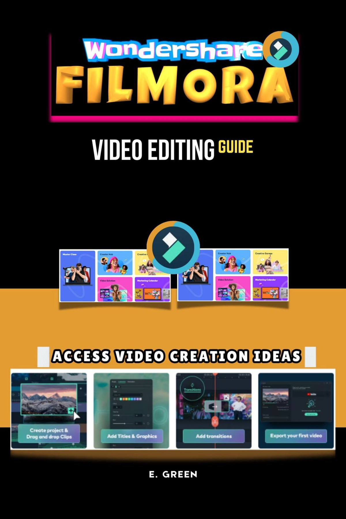 Wondershare Filmora Video Editing Guide Access Video Creation Ideas E Green