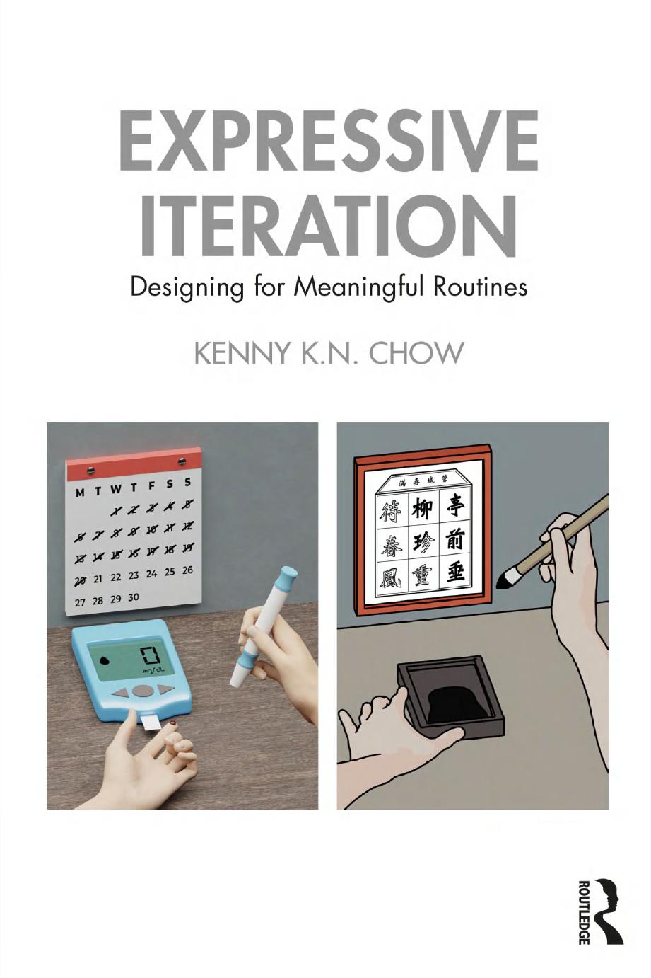 Expressive Iteration Designing For Meaningful Routines Kenny Kn Chow