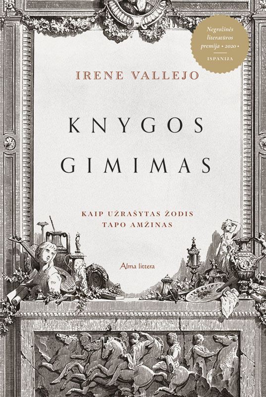 Knygos Gimimas Kaip Užrašytas žodis Tapo Amžinas Irene Vallejo