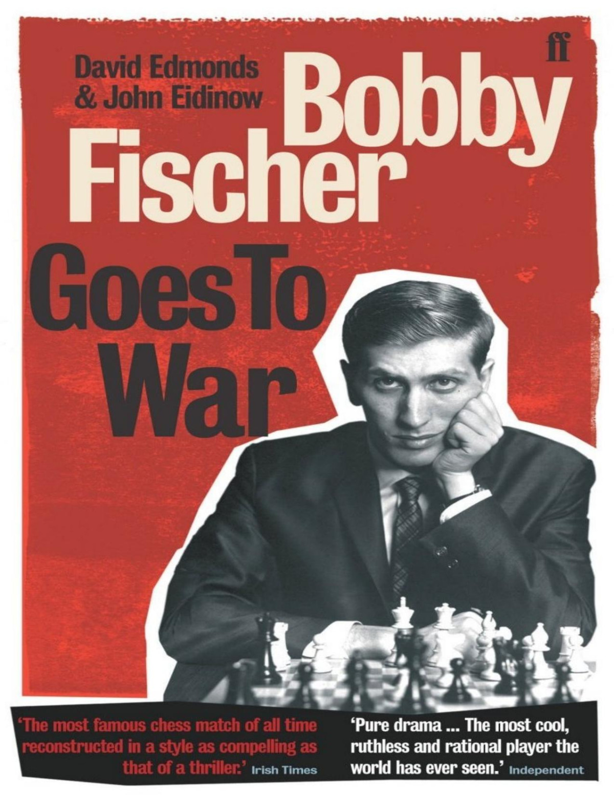 Bobby Fischer Goes To War David Edmonds John Eidinow