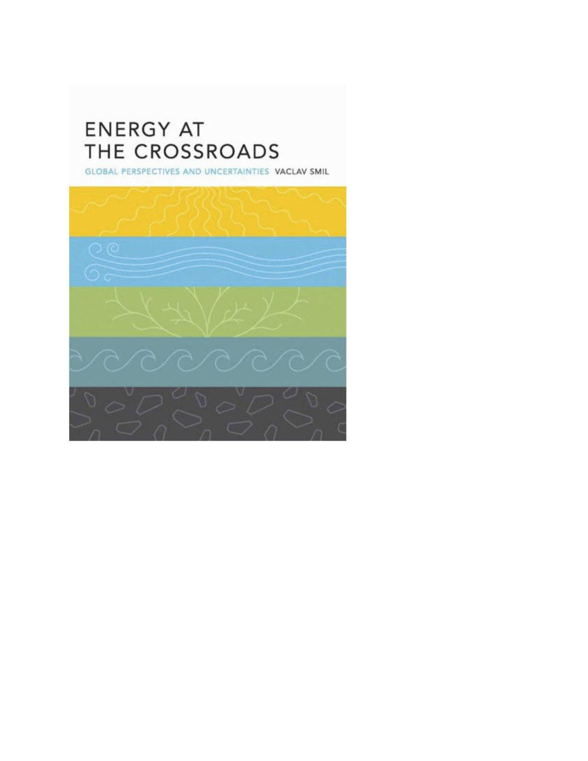 Energy At The Crossroads Global Perspectives And Uncertainties Mit Press Vaclav Smil