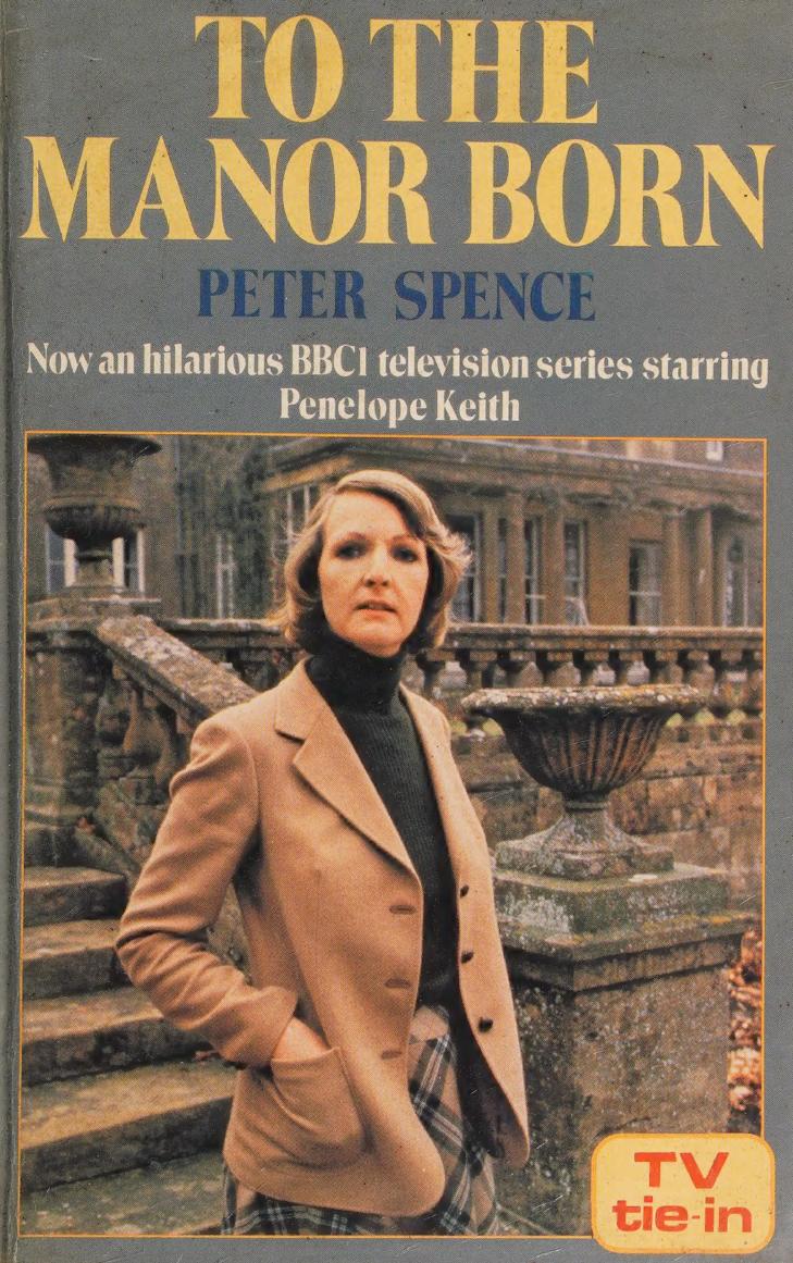 To The Manor Born Spence Peter