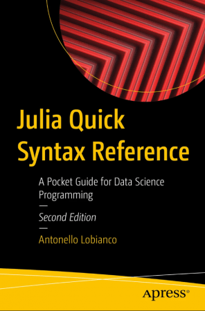 Julia Quick Syntax Reference A Pocket Guide For Data Science Programming 2nd Edition Antonello Lobianco