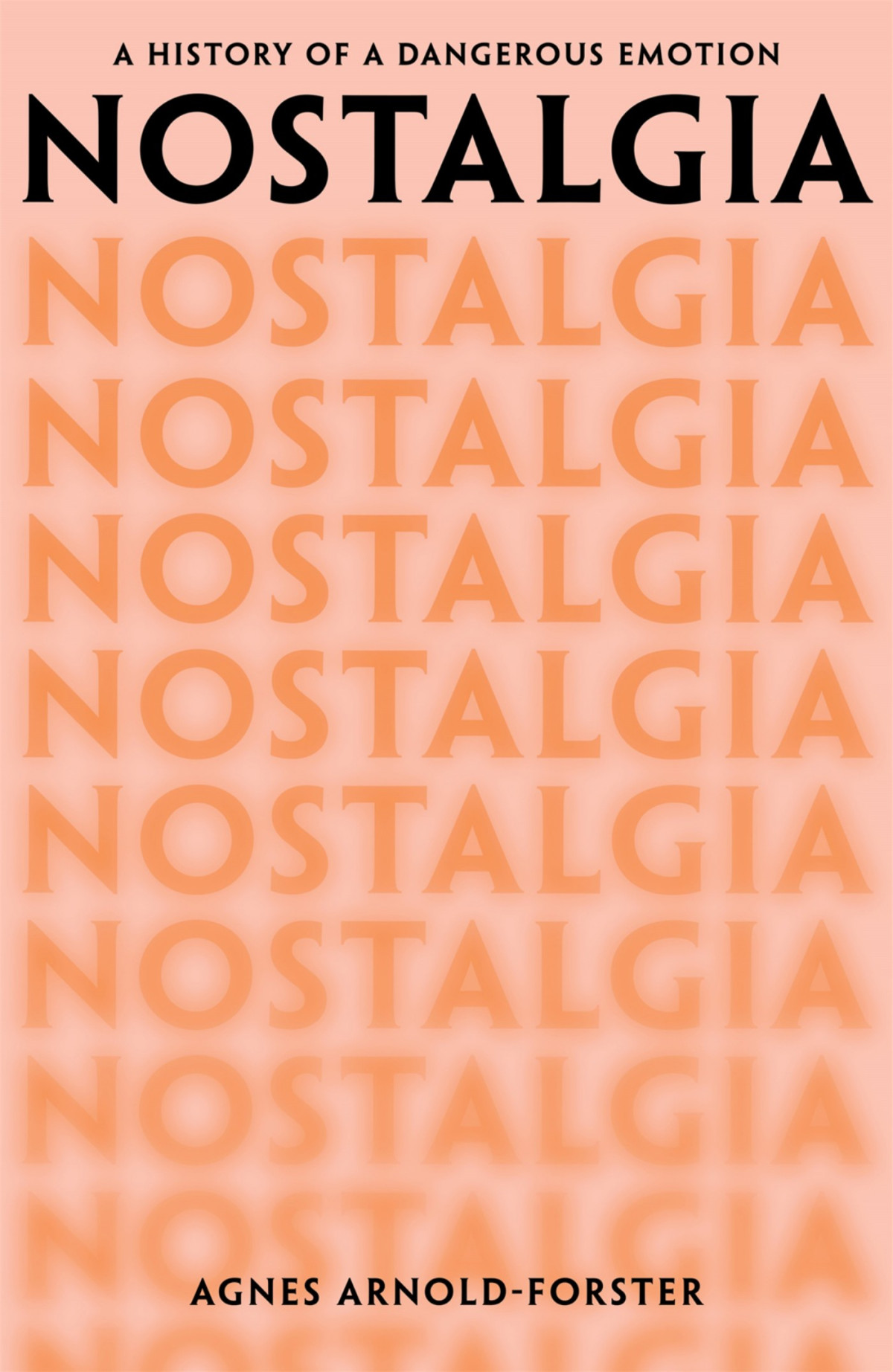 Nostalgia A Biography Agnes Arnoldforster