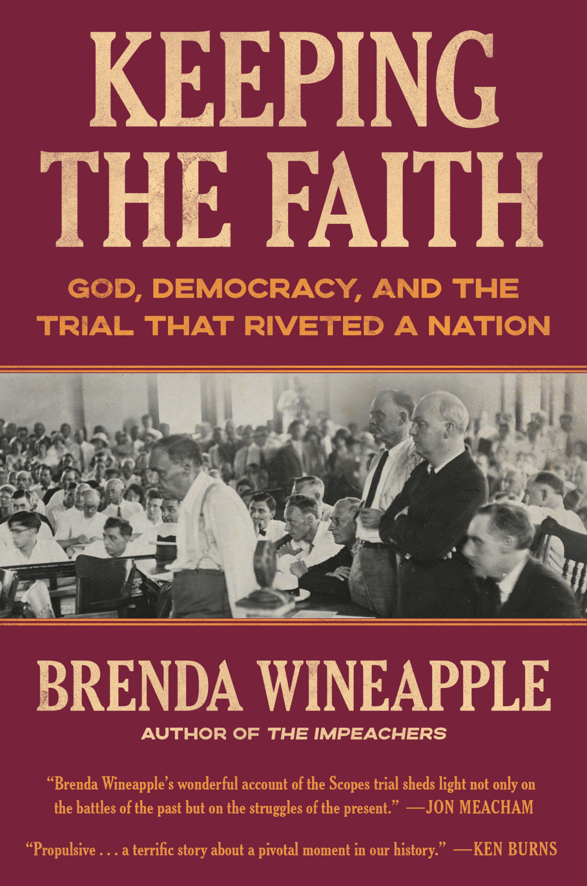 Keeping The Faith God Democracy And The Trial That Riveted A Nation Brenda Wineapple