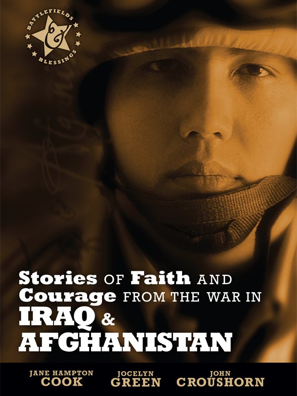 Stories Of Faith And Courage Fron The War In Iraq And Afghanistan Jane Hampton Cook Jocelyn Green John Croushorn