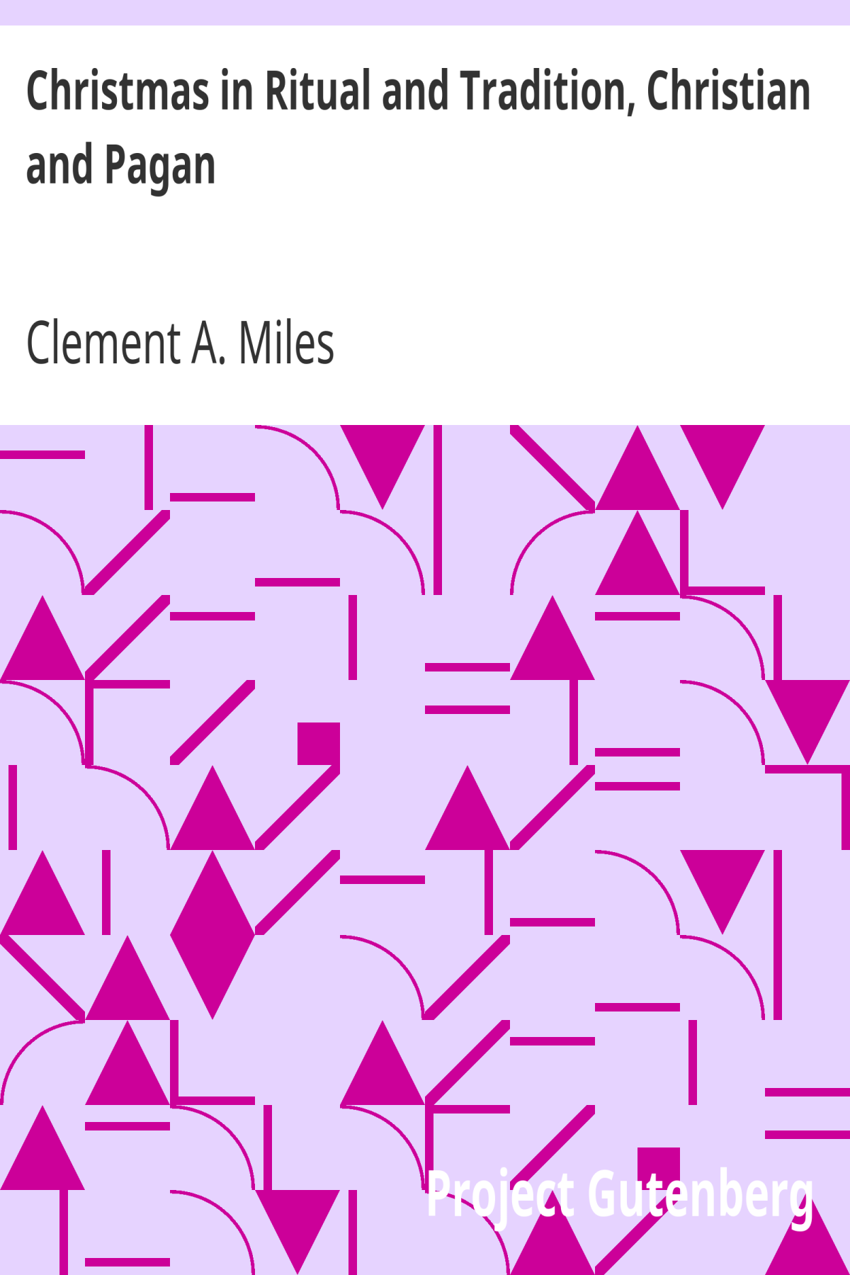 Christmas In Ritual And Tradition Christian And Pagan Clement A Miles