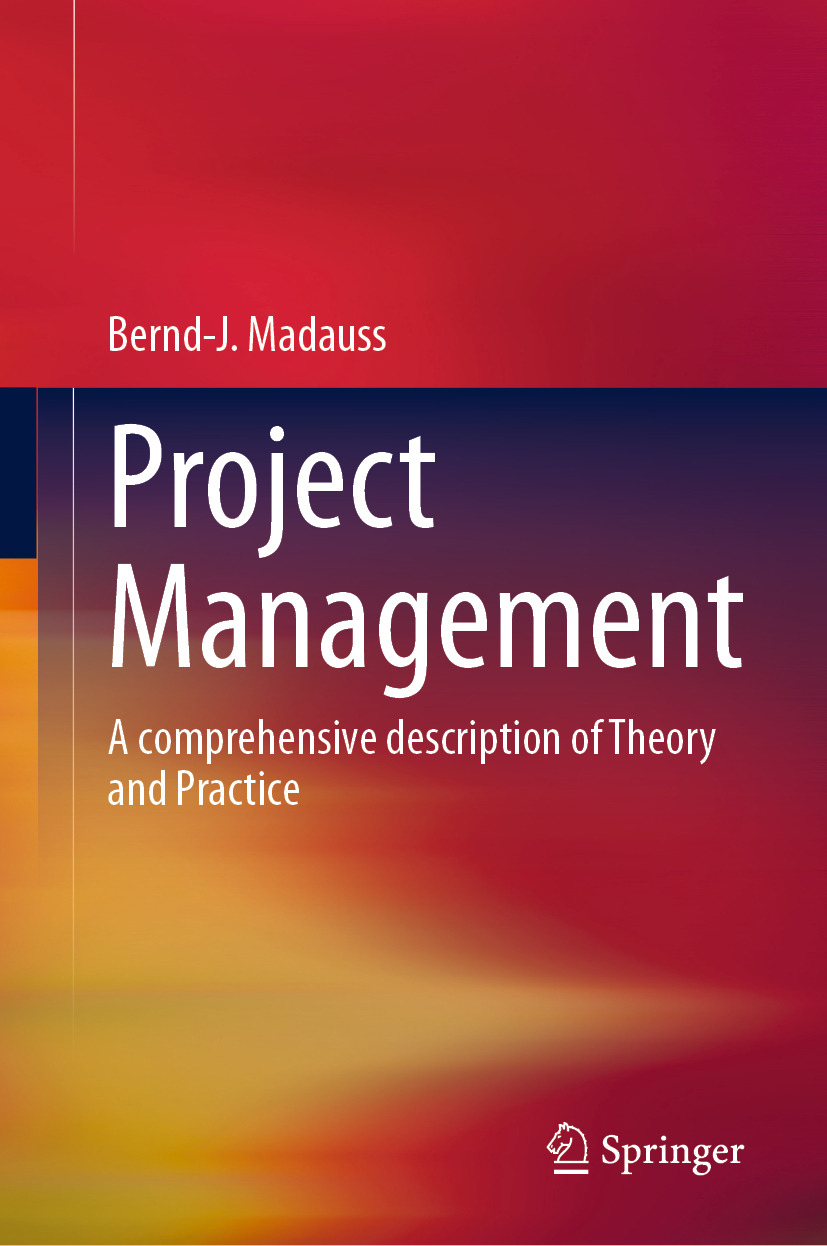 Project Management A Comprehensive Description Of Theory And Practice 1st Edition Berndj Madauss