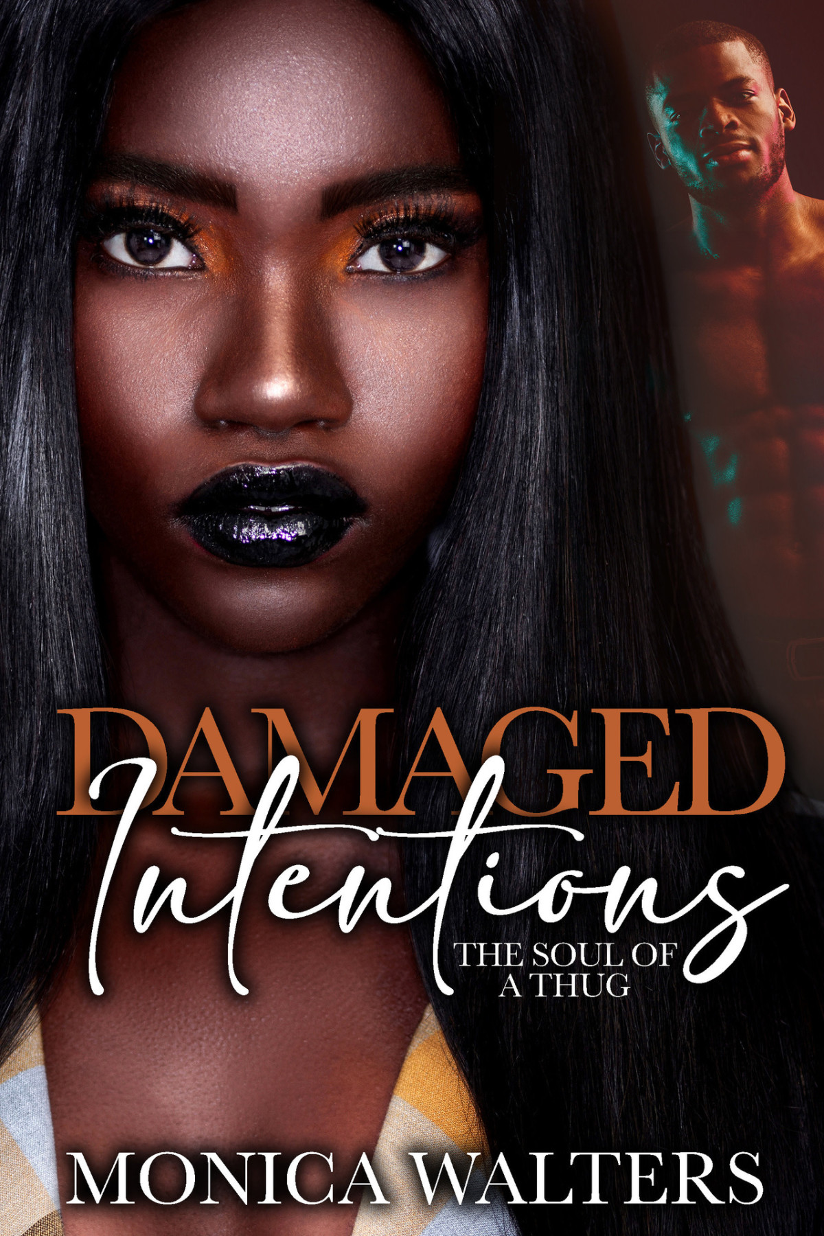 Damaged Intentions The Soul Of A Thug The Henderson Family Saga Book 7 Monica Walters
