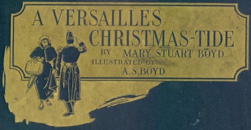 A Versailles Christmastide Mary Stuart Boyd