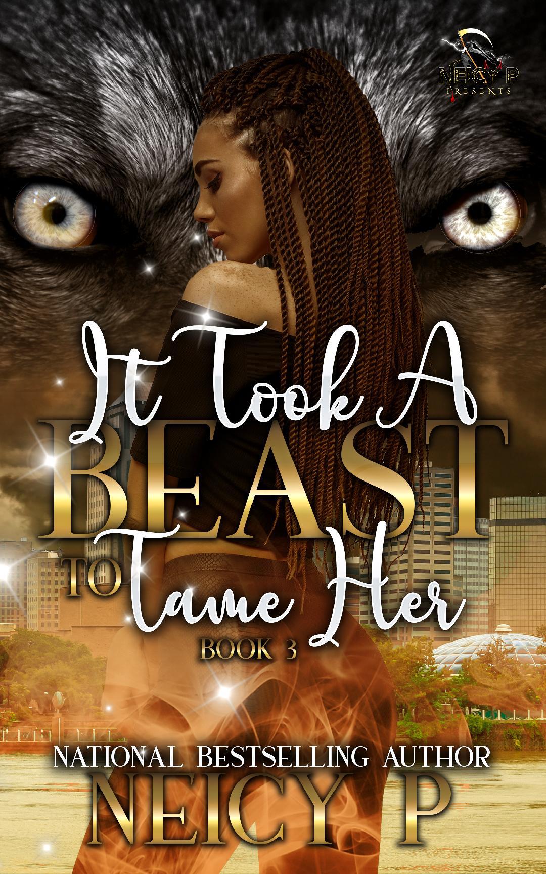 It Took A Beast To Tame Her 3 Neicy P
