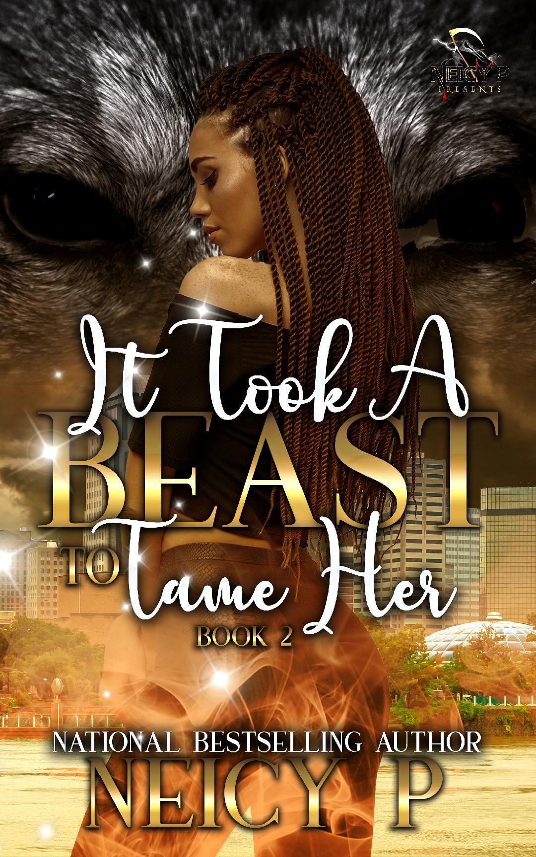 It Took A Beast To Tame Her 2 Neicy P