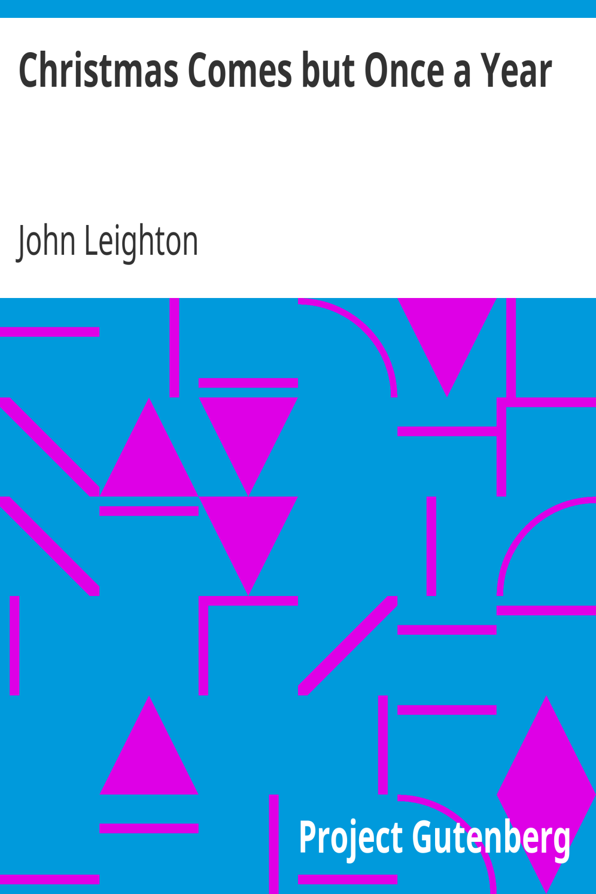 Christmas Comes But Once A Year Showing What Mr Brown Did Thought And Intended To Do During That Festive Season John Leighton