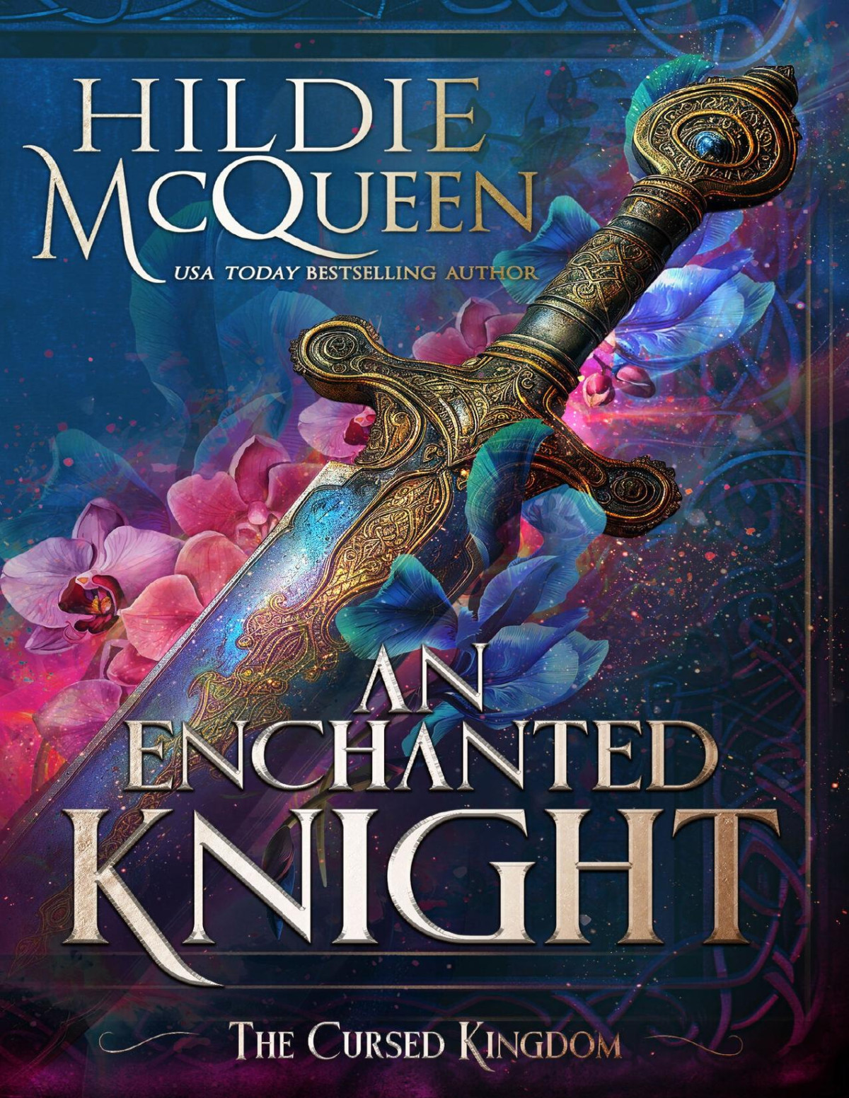 An Enchanted Knight The Cursed Kingdom Book 1 Hildie Mcqueen